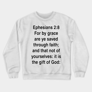 Ephesians 2:8 King James Version (KJV) Bible Verse Typography Gift Crewneck Sweatshirt